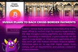 📣 Bank Of Russia Backs Cross-Border Crypto Payments vs. Domestic Trade