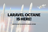 Laravel Octane is here