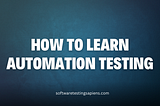 How To Learn Automation Testing In 2024