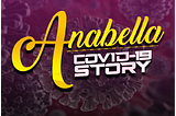 ANABELLA (a Covid 19 Lovestory) 8