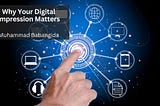 Why Your Digital Impression Matters | Muhammad Babangida | Professional Overview