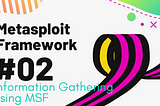 Metasploit Framework — Information Gathering