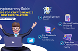 Cryptocurrency Guide: Tips For Crypto Newbies And Mistakes to Avoid