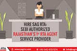 Hire SAG RTA; SEBI Authorized Rajasthan’s 1st RTA Agent Service Provider