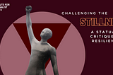 Challenging the Stillness: A Statuary Critique of Resilience