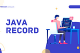 How to Use Java Records to Write Better and More Efficient Code