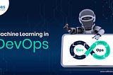 Integrating Machine Learning With DevOps and Docker