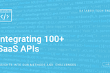 The Challenges of Integrating 100+ SaaS APIs