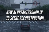 New AI Breakthrough in 3D Scene Reconstruction: Revolutionizing End-to-End Autonomous Driving…