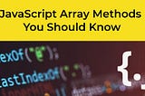 JavaScript Array Methods