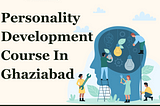 Online Personality Development Course in Ghaziabad