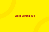 Video Editing 101: The four most basic cuts to elevate your videos