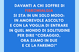 Fibromialgia, coraggio ce la faremo!