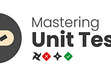 Become a Unit Test Master