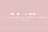 Book Summary: The Psychology of Money by Morgan Housel