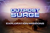 Introducing Exploration Missions for Outpost Surge