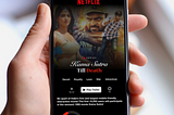 Case Study: What’s the disconnect between Indian users and Netflix?