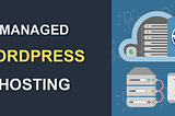 What is managed WordPress hosting?