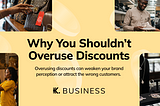 Why You Shouldn’t Overuse Discounts