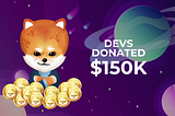 Our Developers made a Contribution of $150K to the Donation Wallet