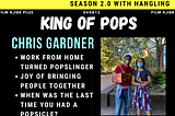 6-to-8 Podcast Season 2.0: #17 Chris Gardner| King of Pops