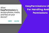 EasyPermissions Library: How to handle Runtime Permission in Android?