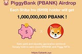 PiggyBank (PBANK) airdrop to Shiba Inu (SHIB) holders