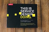 Reflecting on “This is Service Design Doing” in the DIO context