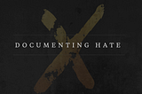 The Tools I Used to Document Hate