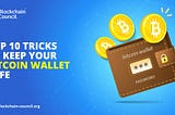 Top 10 Tricks to keep your Bitcoin wallet safe