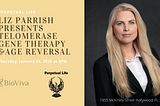 MEDIA ADVISORY: Founder of BioViva, Liz Parrish Presents Telomerase Gene Therapy and Age Reversal