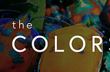 THE COLOR — CORES NA NATUREZA