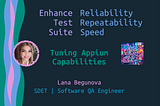Enhancing Test Reliability, Repeatability, and Speed with Appium Capabilities