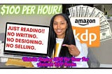Website Paying  $100 Per Hour For Reading Amazon KDP