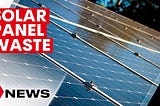 Dumping solar panels in landfill could be banned in Queensland — 7News