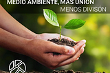 MINERÍA Y MEDIO AMBIENTE, MÁS UNIÓN MENOS DIVISÓN