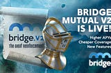 Bridge Mutual V2: The Great Reinforcement is live!