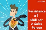 The #1 Skill Every Salesperson Must Have “Persistence”