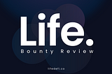 Life Defi Bounty Campaign Summary Report
