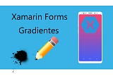 Gradientes en Xamarin Forms