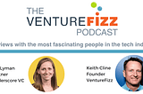 The VentureFizz Podcast: Lily Lyman — Partner at Underscore VC
