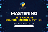 Mastering Lists and List Comprehension in Python: Part 1