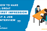 Job Interview: How to Make a Great First Impression