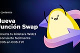 Nueva Función Swap: Conecta tu billetera Web3 y convierte fácilmente $COS en COS.TV.