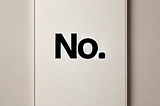 Minimalist digital illustration with the word ‘NO.’ in bold, black letters centered on a clean, light-colored background, symbolizing confidence and firm boundaries.
