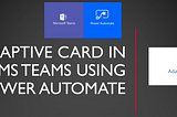 How to create Adaptive Cards in MS Teams using Power Automate?