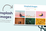 Mastering React: Building an Unsplash Images Project. Part 2: Renders Images and Connect Components