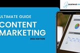 The 2022 Ultimate Guide to Content Marketing