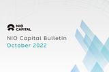 NIO Capital Bulletin: October 2022 Edition