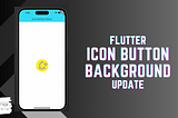 Mastering Flutter: Changing the Background Color of IconButton Widget